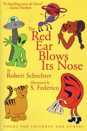 Jacket cover for The Red Ear Blows Its Nose: Poems for Children and Others by Robert Schechter, illustrated by S. Federico