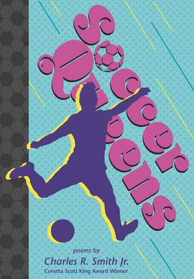 Jacket cover for Soccer Queens: Poems by Charles R. Smith, Jr.