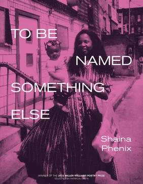 Jacket cover for To Be Named Something Else by Shaina Phenix