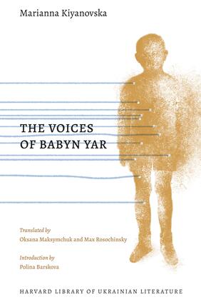 Jacket cover for The Voices of Babyn Yar by Marianna Kiyanovska, translated by Oksana Maksymchuk and Max Rosochinsky