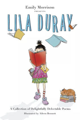 Jacket cover for Lila Duray: A Collection of Delightfully Delectable Poems by Emily Morrison, illustrated by Aileen Bennett 