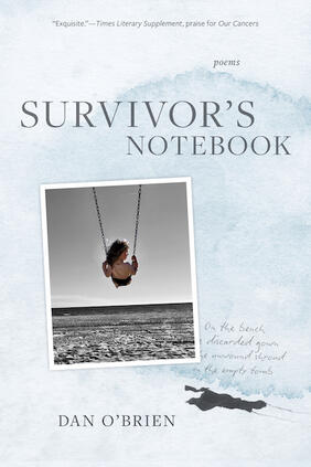 Jacket cover for Survivor’s Notebook by Dan O’Brien