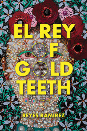 Jacket cover for El Rey of Gold Teeth by Reyes Ramirez