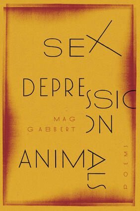 Jacket cover for Sex Depression Animals by Mag Gabbert
