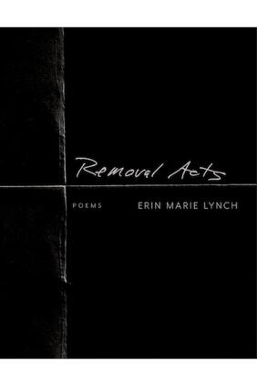 Jacket cover for Removal Acts by Erin Marie Lynch