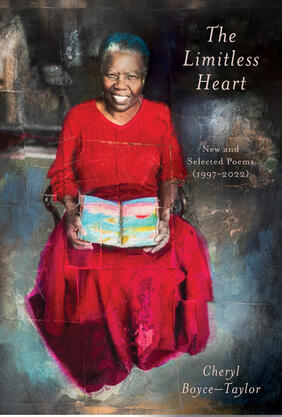 Jacket cover for The Limitless Heart New and Selected Poems (1997-2022) by Cheryl Boyce-Taylor
