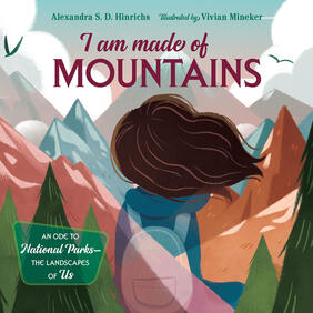 Jacket cover for I Am Made of Moutains by Alexandra S.D. Hinrichs, illustrated by Vivian Mineker