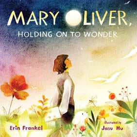 Mary Oliver, Holding Onto Wonder